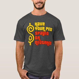 Have Your Pet Spayed or Neutered Right Game Show g T-Shirt