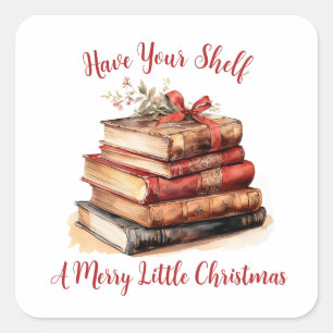 Have Your Shelf A Merry Little Christmas Square Sticker