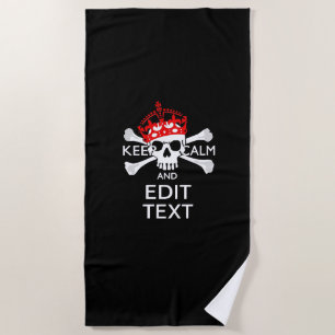 Have Your Text Keep Calm Crossbones Skull Beach Towel