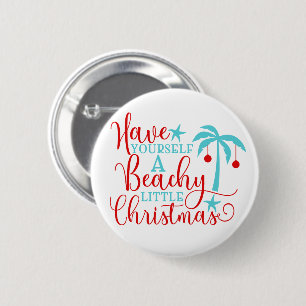 Have Yourself a Beachy Little Christmas 6 Cm Round Badge
