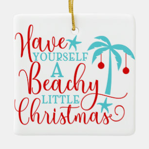 Have Yourself a Beachy Little Christmas Ceramic Ornament