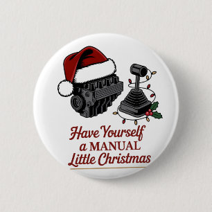 Have Yourself a Manual Little christmas  6 Cm Round Badge