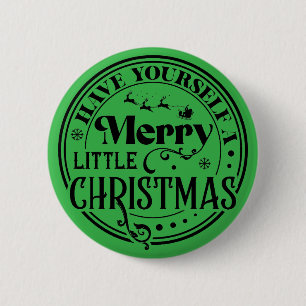 Have Yourself a Merry Little Christmas 6 Cm Round Badge