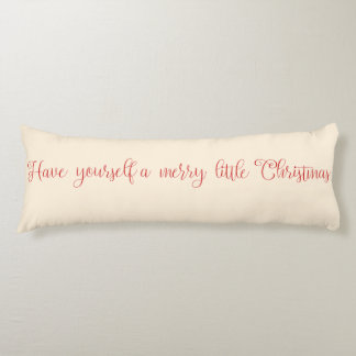 Have Yourself a Merry Little Christmas Body Pillow