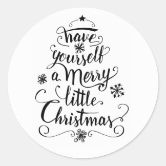 Have yourself a merry little Christmas Classic Round Sticker