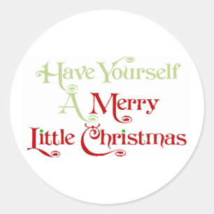 Have Yourself A Merry Little Christmas Classic Round Sticker