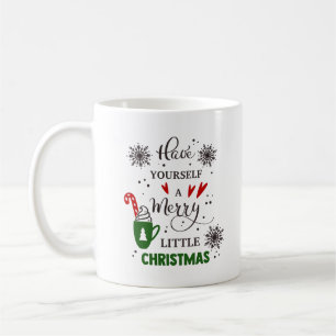 Have yourself a merry little Christmas Coffee Mug