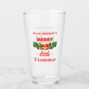 Have Yourself a Merry Little Christmas Glass