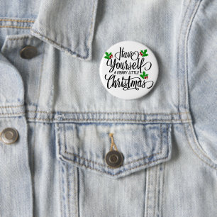 Have Yourself a Merry Little Christmas Holiday 6 Cm Round Badge