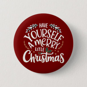 Have Yourself a Merry Little Christmas Holiday 6 Cm Round Badge