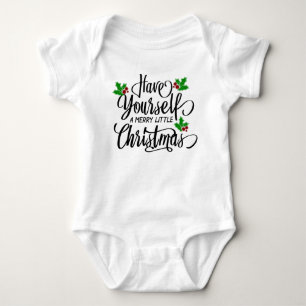 Have Yourself a Merry Little Christmas Holiday Baby Bodysuit