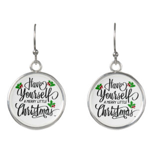 Have Yourself a Merry Little Christmas Holiday Earrings