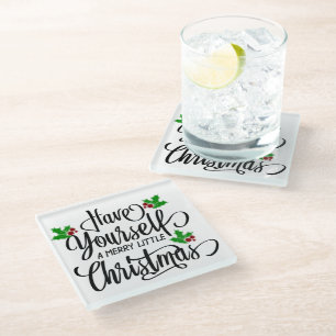 Have Yourself a Merry Little Christmas Holiday Glass Coaster