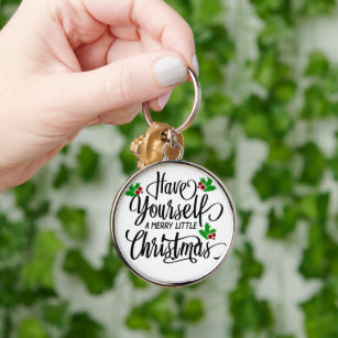 Have Yourself a Merry Little Christmas Holiday Key Ring