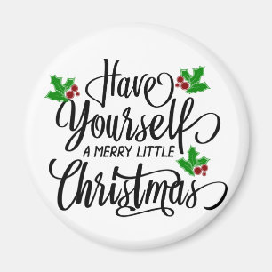 Have Yourself a Merry Little Christmas Holiday Magnet