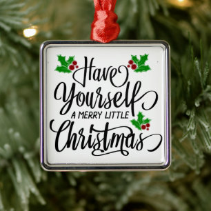 Have Yourself a Merry Little Christmas Holiday Metal Tree Decoration