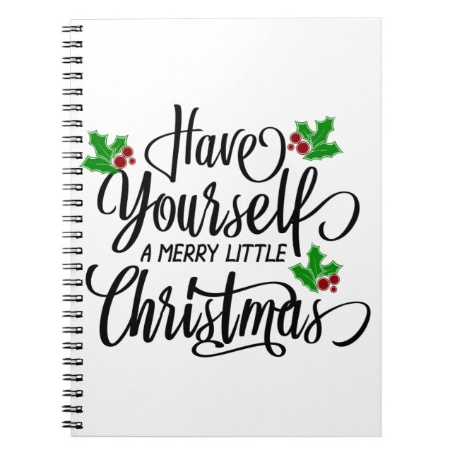 Have Yourself a Merry Little Christmas Holiday Notebook (Front)