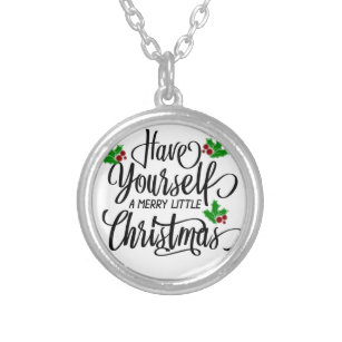 Have Yourself a Merry Little Christmas Holiday Silver Plated Necklace