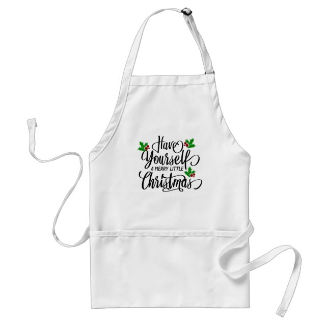 Have Yourself a Merry Little Christmas Holiday Standard Apron (Front)