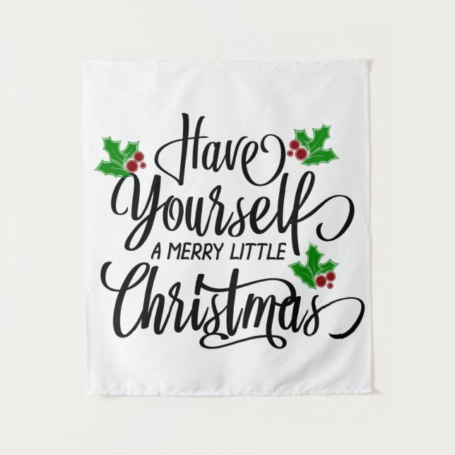 Have Yourself a Merry Little Christmas Holiday Tapestry (Front)