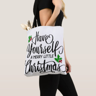 Have Yourself a Merry Little Christmas Holiday Tote Bag