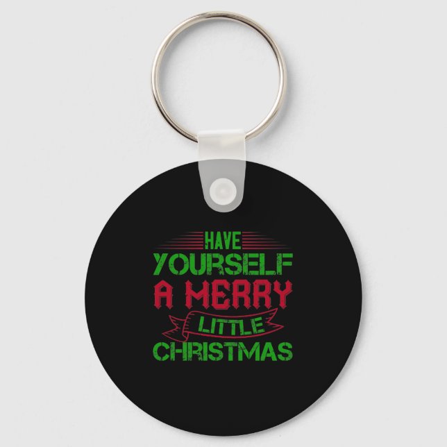 Have Yourself A Merry Little Christmas Key Ring (Front)