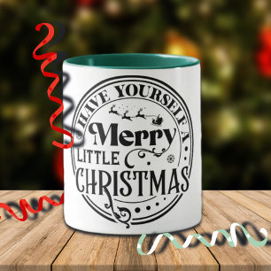 Have Yourself a Merry Little Christmas Mug