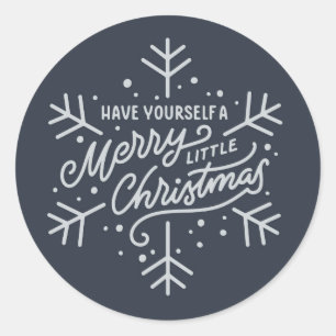 Have Yourself a Merry Little Christmas - Snowflake Classic Round Sticker