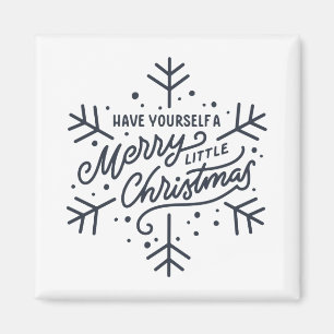 Have Yourself A Merry Little Christmas Snowflake T Magnet