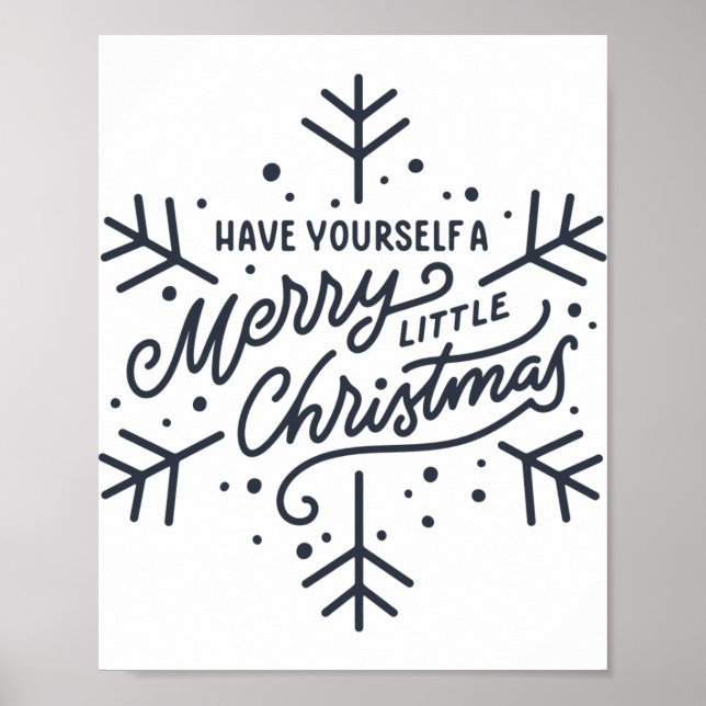 Have Yourself A Merry Little Christmas Snowflake T Poster (Front)