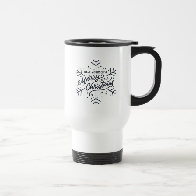 Have Yourself a Merry Little Christmas - Snowflake Travel Mug (Right)