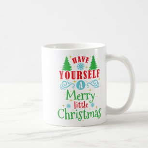 Have Yourself A Merry Little Christmas Tank Top Coffee Mug