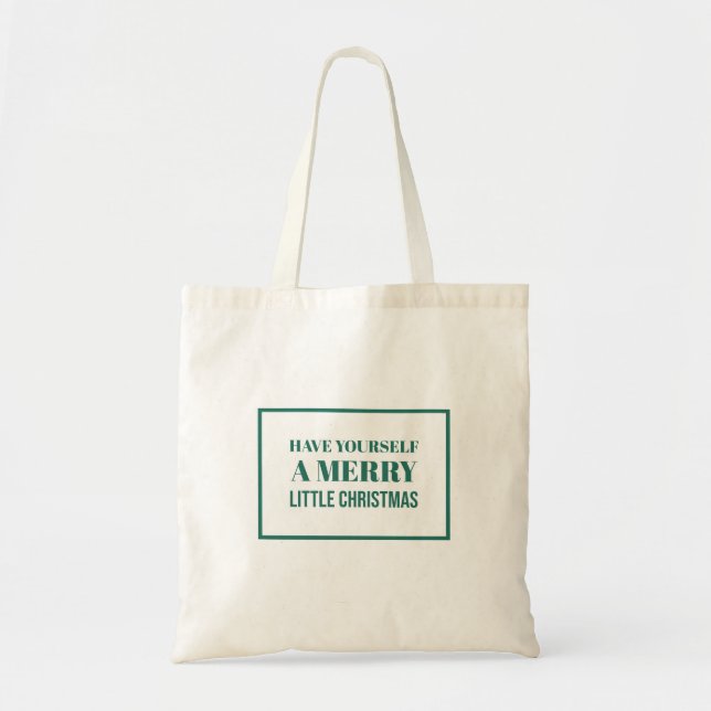 Have Yourself A Merry Little Christmas Tote Bag (Front)
