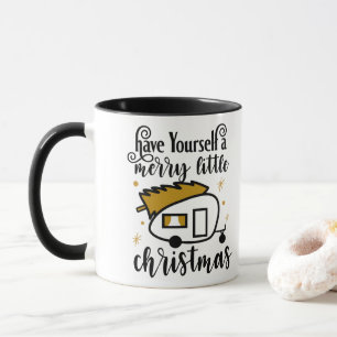 Have Yourself A Merry Little Merry Christmas Mug