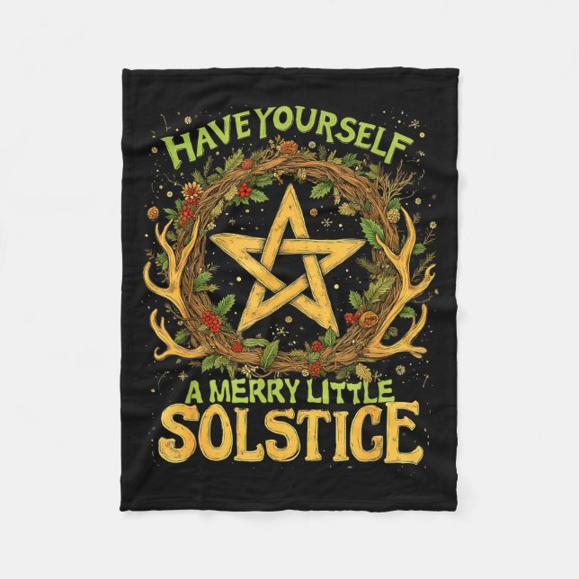 Have Yourself A Merry Little Solstice Quote  Fleece Blanket (Front)