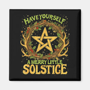 Have Yourself A Merry Little Solstice Quote  Magnet