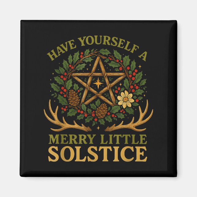 Have Yourself A Merry Little Solstice Witchcore  Magnet (Front)