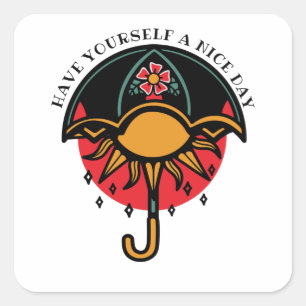 Have Yourself a Nice Day Square Sticker
