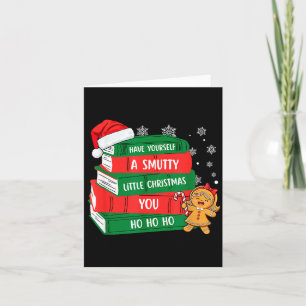 Have Yourself A Smutty Little Christmas You For Bo Card