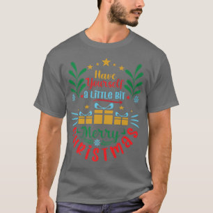 Have yourself Merry Christmas Santa Claus Snow Adv T-Shirt