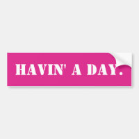 Havin' a Day Funny Meme Sarcastic Ironic Humour Ca
