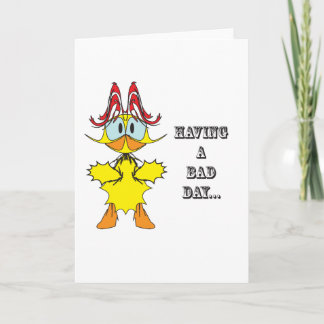 Having a bad day... card