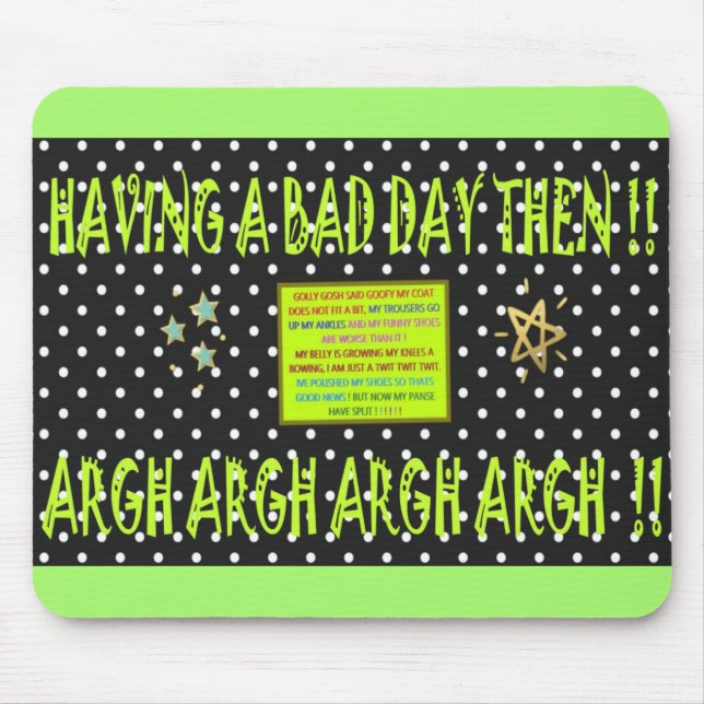 Having a bad day then Joke Design black lime green Mouse Mat (Front)