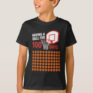 HAVING A BALL FOR 100 DAYS Basketball Lover T-Shirt