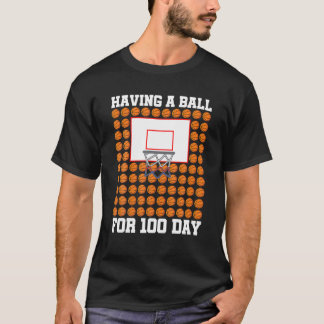 Having A Ball For 100 Days Basketball Player Coach T-Shirt