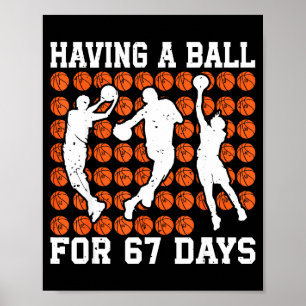 Having A Ball For 67 Days Basketball Player Studen Poster