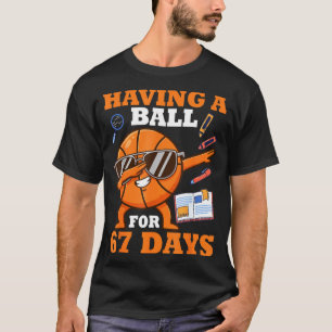 Having A Ball For 67 Days Dabbing Basketball Playe T-Shirt