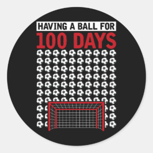 Having A Byll For 100 Days Of School Soccer 100th Classic Round Sticker