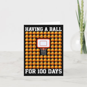Having A Byll For 100 Days School Bysketbyll 100th Card