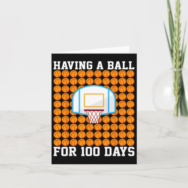 Having A Byll For 100 Days School Bysketbyll 100th Card (Front)